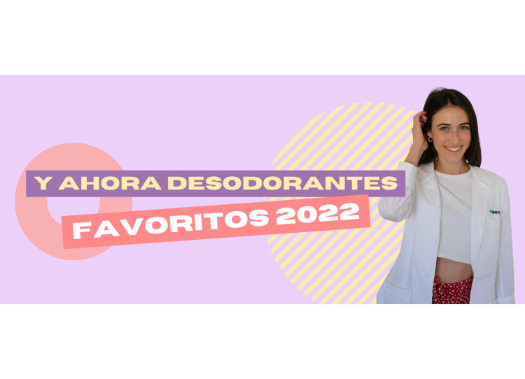 HOY HABLAMOS DE SUDORACIÓN Y MAL OLOR. Desodorantes favoritos en diferentes formatos para el 2022